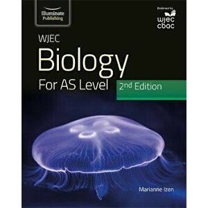 WJEC Biology for AS Level Student Book: 2nd Edition, Paperback - Marianne Izen imagine