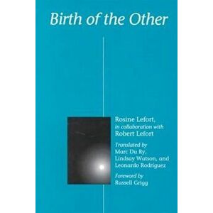 Birth of the Other, Paperback - Robert Lefort imagine