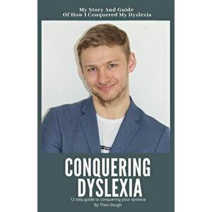 Conquering Dyslexia, Paperback - Theo Gough imagine