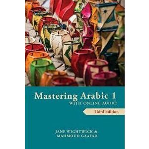 Mastering Arabic 1 with Online Audio, Paperback - Jane Wightwick imagine