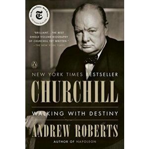 Churchill: Walking with Destiny, Paperback - Andrew Roberts imagine