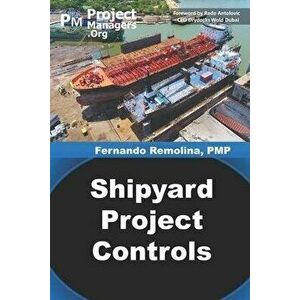 Shipyard Project Controls, Paperback - Fernando Remolina imagine
