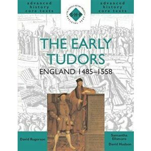 The Early Tudors: England 1485-1558, Paperback - Samantha Ellsmore imagine