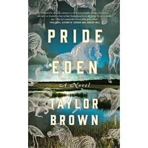Pride of Eden, Paperback - Taylor Brown imagine