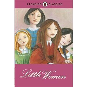 Ladybird Classics: Little Women, Hardback - Louisa May Alcott imagine