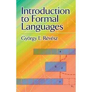 Introduction to Formal Languages, Paperback - Gyorgy E. Revesz imagine