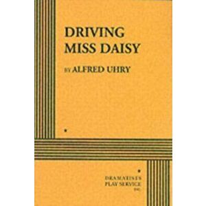 Driving Miss Daisy, Paperback - Alfred Uhry imagine