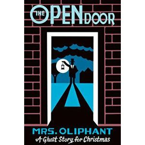 The Open Door: A Ghost Story for Christmas, Paperback - Margaret Oliphant imagine