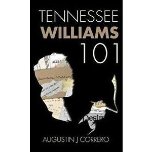 Tennessee Williams 101, Paperback - Augustin J. Correro imagine