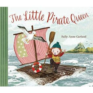 The Little Pirate Queen, Hardcover - Sally Anne Garland imagine