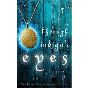 Through Indigo's Eyes, Paperback - Tara Taylor imagine