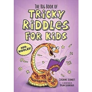 The Big Book of Tricky Riddles for Kids: 400+ Riddles!, Paperback - Corinne Schmitt imagine