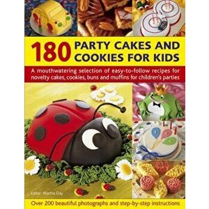 180 Party Cakes & Cookies for Kids. A Fabulous Selection of Recipes for Novelty Cakes, Cookies, Buns and Muffins for Children's Parties, Paperback - M imagine