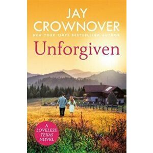 Unforgiven. A thrilling, irresistible romance, Paperback - Jay Crownover imagine
