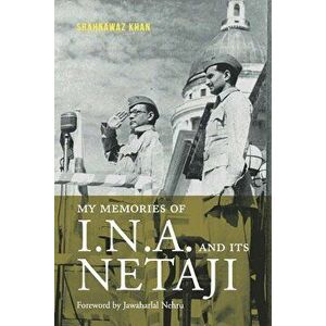 My Memories of I.N.A. and Its Netaji, Paperback - Jawaharlal Nehru imagine