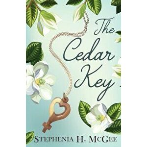 The Cedar Key, Paperback - Stephenia H. McGee imagine