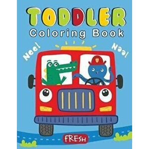 Toddler Coloring Book: Coloring Books for Kids and Toddlers - Plane, Cars, Toys, Truck coloring book for toddlers - (Boys & Girls: Ages 1-3), Paperbac imagine