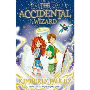 Accidental Wizard, Paperback - Kimberly Pauley imagine