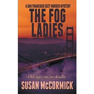 The Fog Ladies, Paperback - Susan McCormick imagine