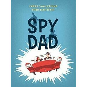 Spy Dad, Paperback - Jukka Laajarinne imagine