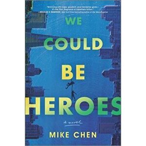 We Could Be Heroes, Hardcover - Mike Chen imagine