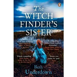 Witchfinder's Sister. The captivating Richard & Judy Book Club historical thriller 2018, Paperback - Beth Underdown imagine