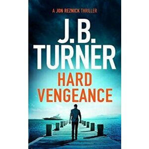 Hard Vengeance, Paperback - J. B. Turner imagine