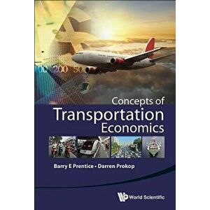Concepts of Transportation Economics, Hardcover - Barry E. Prentice imagine