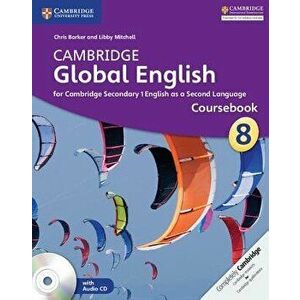 Cambridge Global English Stage 8 Coursebook with Audio CD. for Cambridge Secondary 1 English as a Second Language, New ed - Libby Mitchell imagine