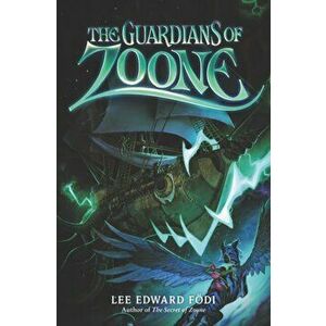 The Guardians of Zoone, Paperback - Lee Edward Fodi imagine