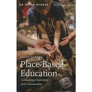 Place-Based Education. Connecting Classrooms and Communities, Paperback - David Sobel imagine