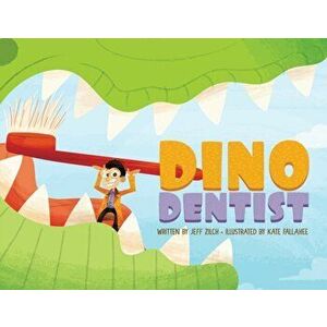 Dino Dentist, Paperback - Jeff Zilch imagine