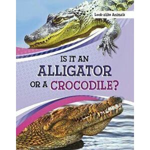 Is It an Alligator or a Crocodile?, Hardback - Susan B. Katz imagine