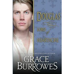 Douglas: Lord of Heartache, Paperback - Grace Burrowes imagine