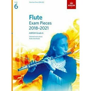 Flute Exam Pieces 2018-2021, ABRSM Grade 6. Selected from the 2018-2021 syllabus. Score & Part, Audio Downloads, Sheet Map - ABRSM imagine