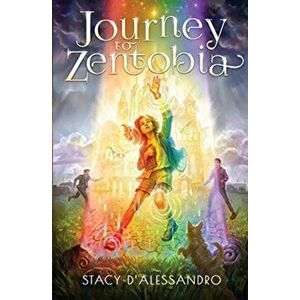 Journey to Zentobia, Paperback - Stacy D'Alessandro imagine