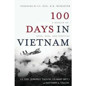 100 Days in Vietnam: A Memoir of Love, War, and Survival, Paperback - Lt Col Joseph F. Tallon imagine
