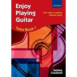 Enjoy Playing Guitar Tutor Book 1 + CD. First steps in playing classical guitar, Sheet Map - Debbie Cracknell imagine