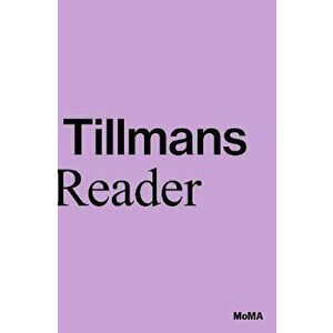 Wolfgang Tillmans: A Reader, Paperback - Phil Taylor imagine