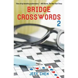 Bridge Crosswords 2, Spiral Bound - Jeff Chen imagine