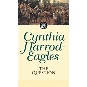 The Question. The Morland Dynasty, Book 25, Paperback - Cynthia Harrod-Eagles imagine