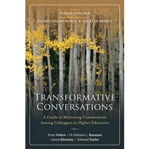 Transformative Conversations: A Guide to Mentoring Communities Among Colleagues in Higher Education, Paperback - Peter Felten imagine
