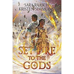 Set Fire to the Gods, Paperback - Sara Raasch imagine