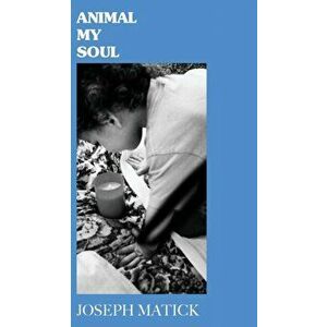 Baba Books: Animal My Soul, Paperback - Joseph Matick imagine