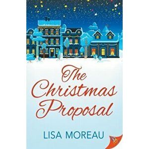 The Christmas Proposal, Paperback - Lisa Moreau imagine
