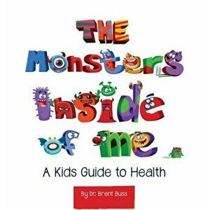 The Monsters Inside of Me, Hardcover - Brent Buss imagine
