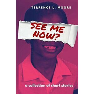 See Me Now?, Paperback - Terrence Moore imagine