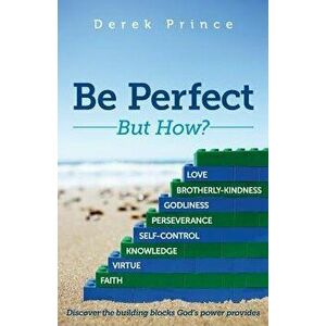 Be Perfect, Paperback - Derek Prince imagine