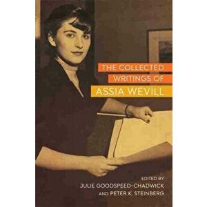 The Collected Writings of Assia Wevill, Hardcover - Julie Goodspeed-Chadwick imagine