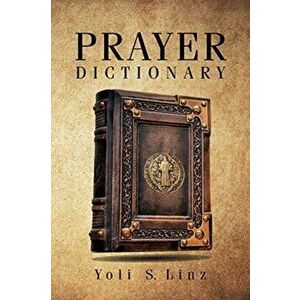 Prayer Dictionary, Paperback - Yoli Soliz-Linz imagine
